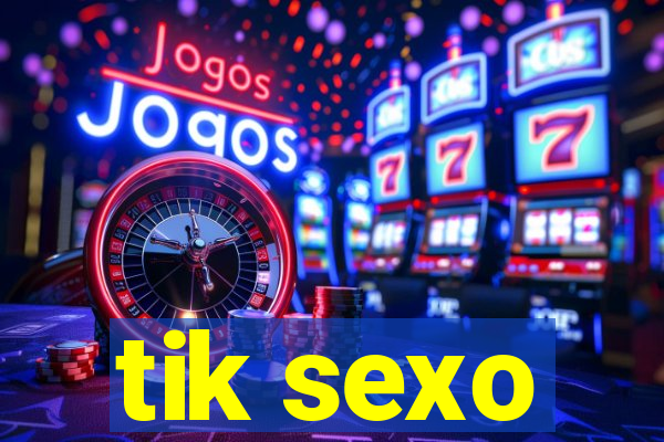 tik sexo